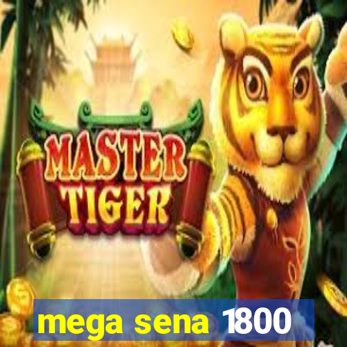 mega sena 1800